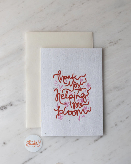 Thank you for helping me bloom- Plantable Card